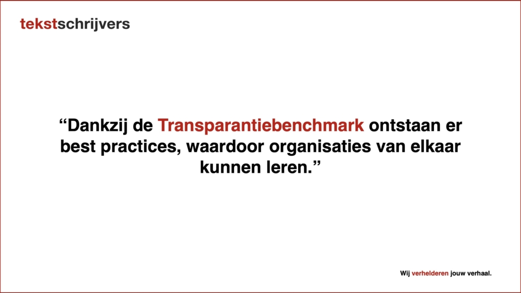 Dankzij de Transparantiebenchmark ontstaan er best practices, waardoor organisaties van elkaar kunnen leren.